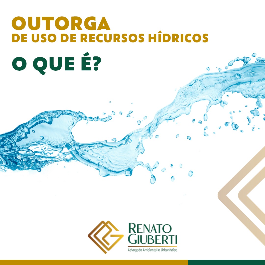 OUTORGA DO DIREITO DE USO DE RECURSOS HÍDRICOS