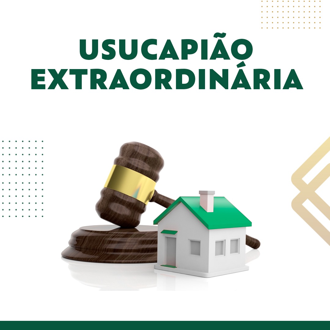 USUCAPIÃO EXTRAORDINÁRIA